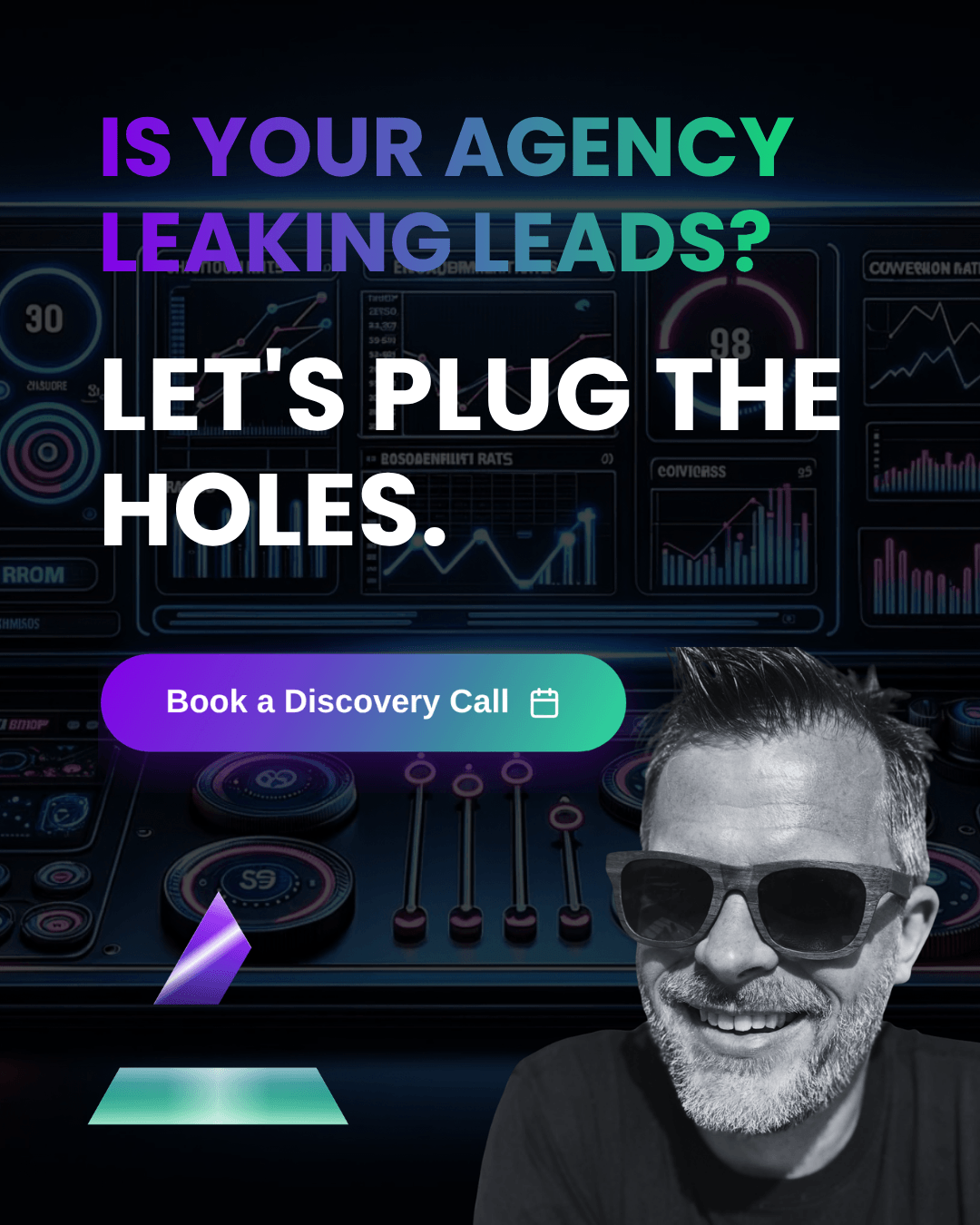 Leaking Leads Promo hero: bold gradient headline asking 'Is your agency leaking leads?' with 'Let’s plug the holes.' and a 'Book a Discovery Call' CTA; man wearing sunglasses at bottom right.